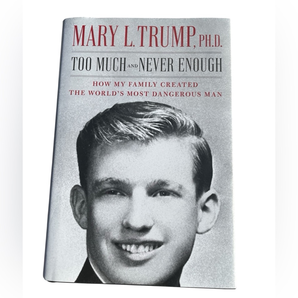 Hardcover Book Too Much and Never Enough by Mary L. Trump, PhD